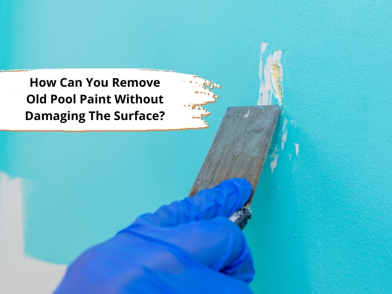 Gloved hand scraping wall to remove pool paint without damaging surface.