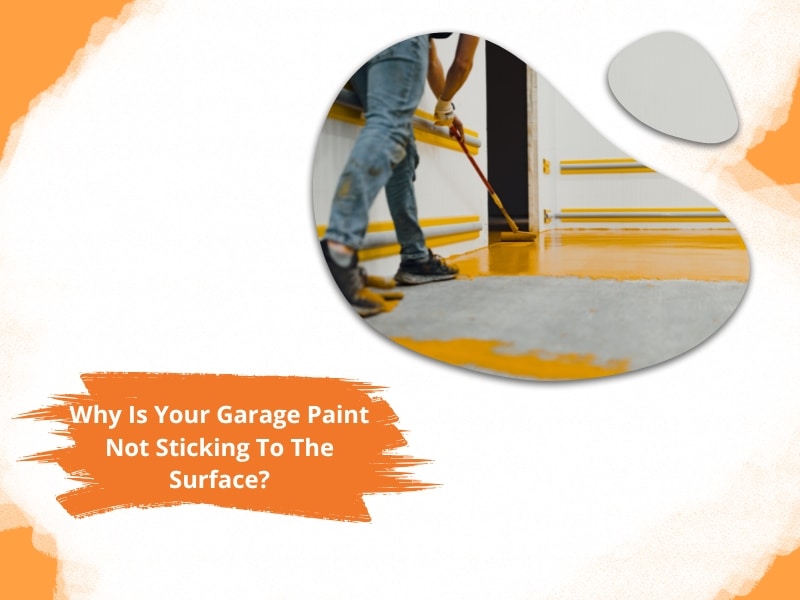 Painting not sticking to garage floor. Check for oil, grease, or other contaminants before repainting.